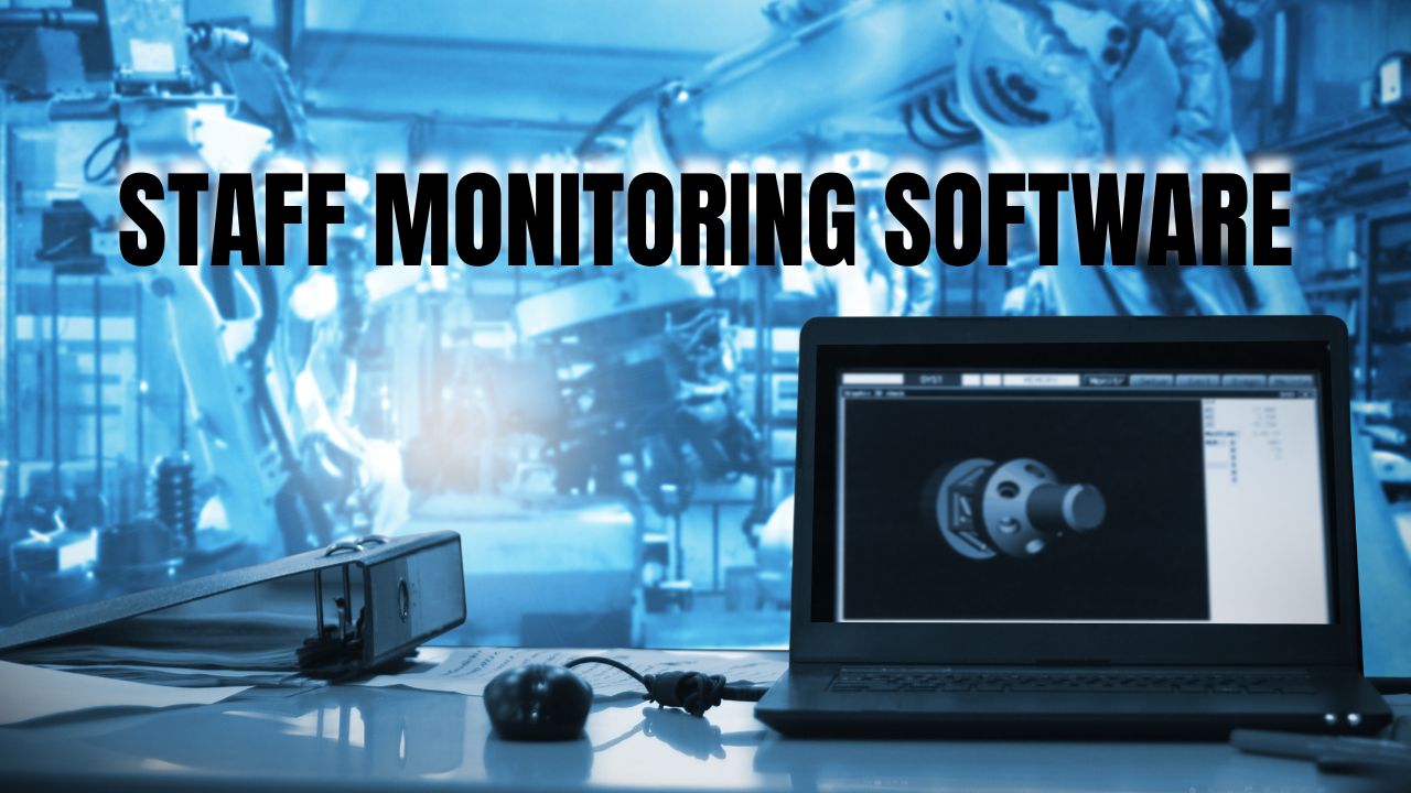 Staff monitoring software